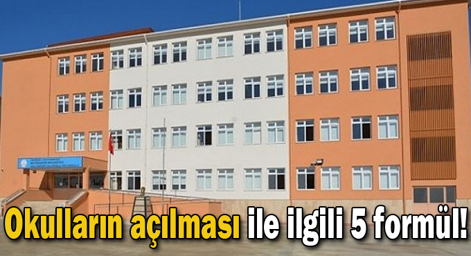 Okulların açılması ile ilgili 5 formül!