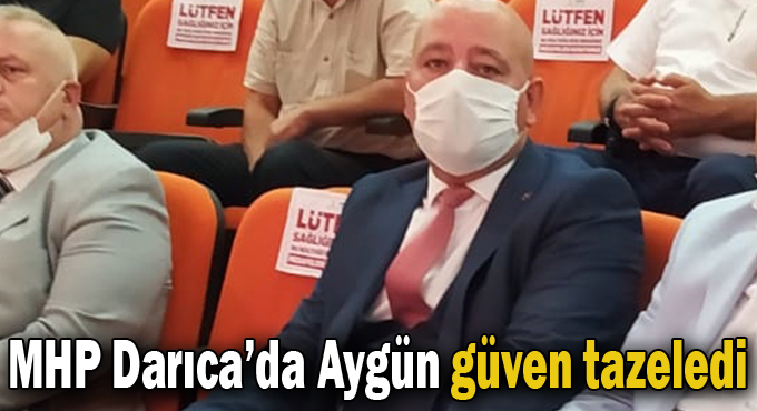 MHP Darıca’da Aygün güven tazeledi