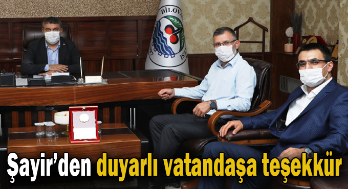 Başkan Şayir’den duyarlı vatandaşa teşekkür