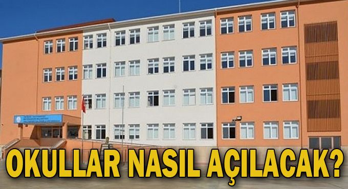 Okullar nasıl açılacak?