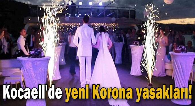 Kocaeli'de yeni Korona yasakları!