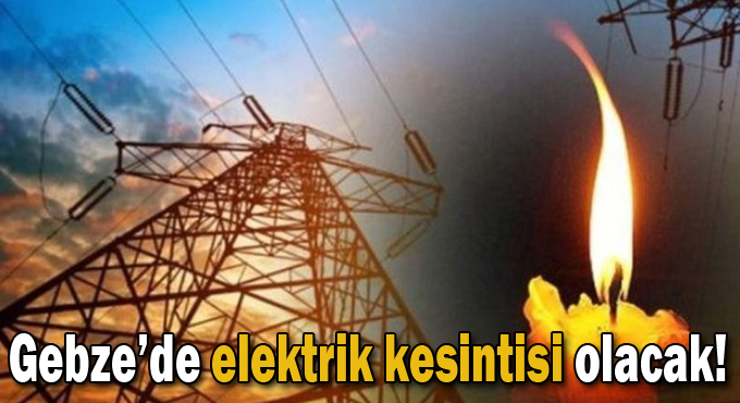 4 ilçede elektrikler kesilecek!