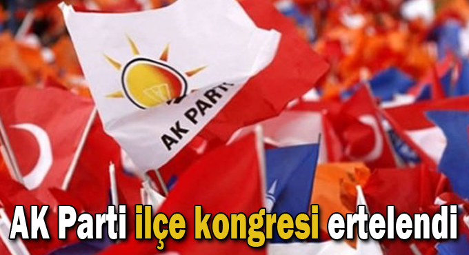 Dilovası ilçe kongresi ertelendi