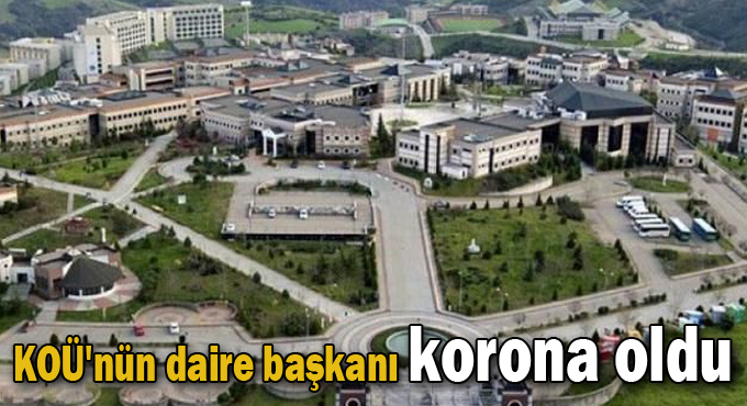 KOÜ'nün daire başkanı korona oldu