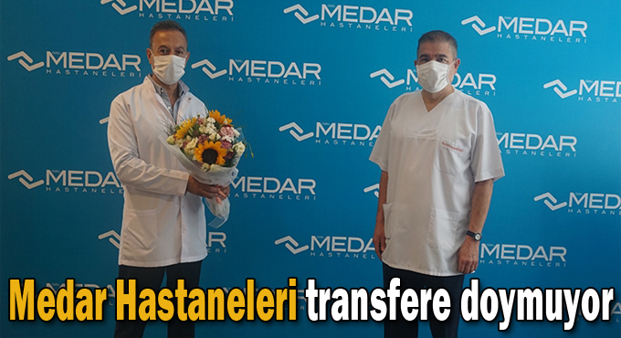 Medar Hastaneleri transfere doymuyor