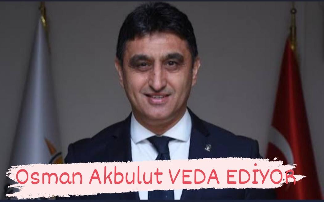 Osman Akbulut veda ediyor