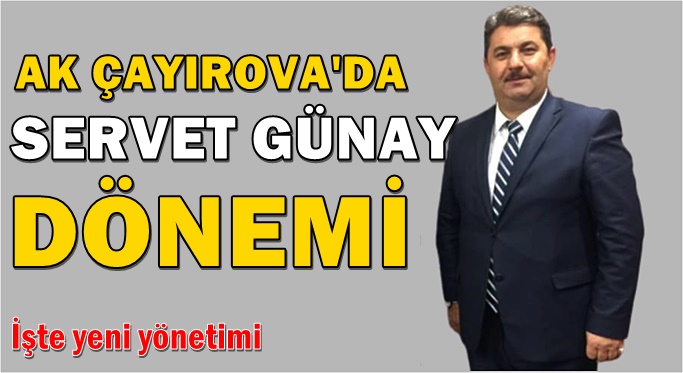 AK Parti Çayırova’da Başkan Servet Günay
