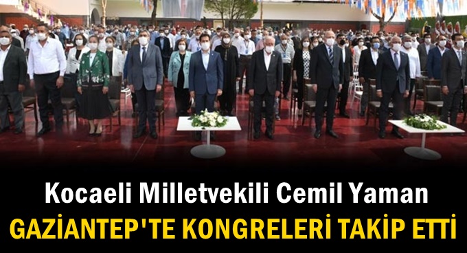 Vekil Yaman Gaziantep’te kongrelerde görev aldı
