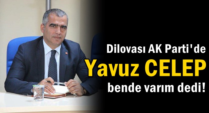 AK Dilovası'nda Celep'te aday adayı!