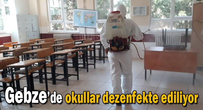 Gebze’de okullar dezenfekte ediliyor