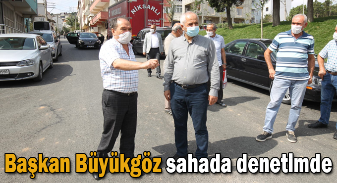 Başkan Büyükgöz  sahada denetimde