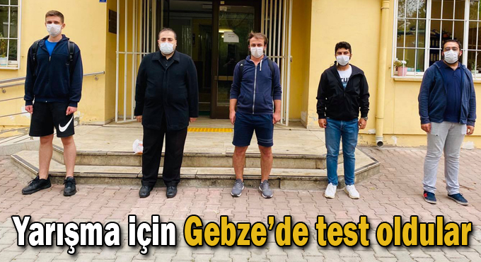 Yarışma için Gebze’de test oldular