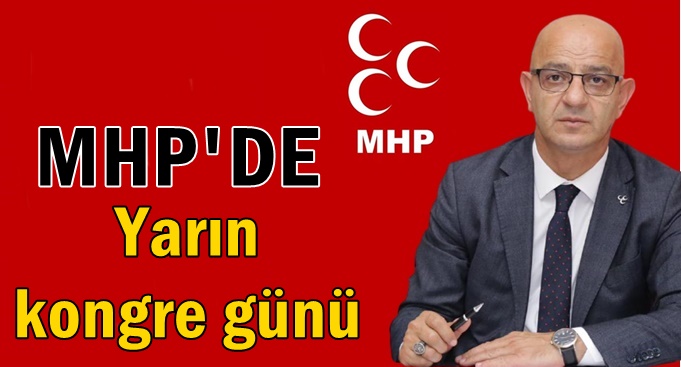 MHP'de yarın kongre günü