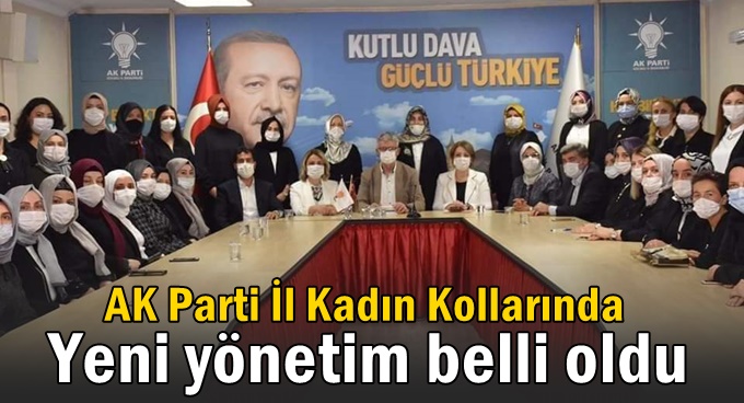 AK Parti İl Kadın Kollarında yeni yönetim belli oldu