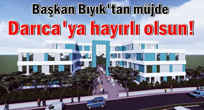 Başkan Bıyık’tan Darıca’ya Sağlık Kompleksi müjdesi