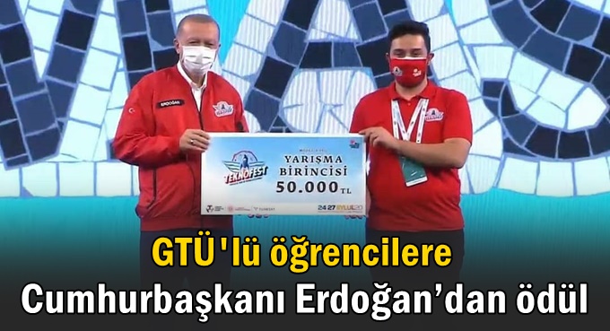GTÜ'lü öğrencilere Cumhurbaşkanı Erdoğan’dan ödül