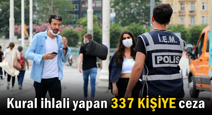 Maske takmayan 288 kişiye ceza kesildi