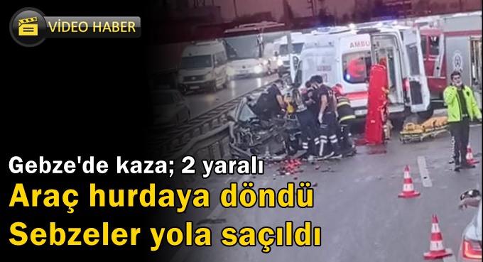 Gebze'de kaza; 2 yaralı