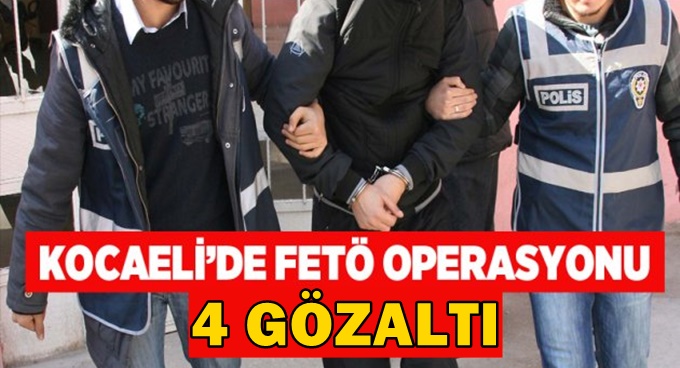 Kocaeli'de FETÖ operayonu!