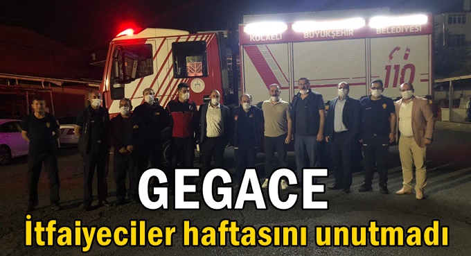 GEGACE İtfaiyeciler haftasını unutmadı