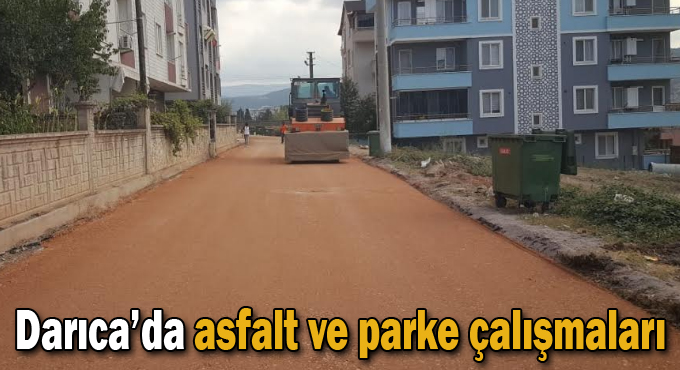 Darıca’da asfalt ve parke çalışmaları