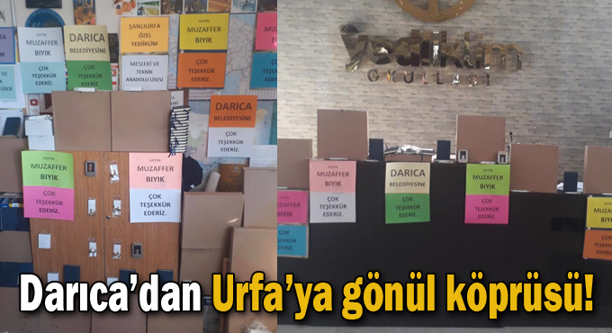 Darıca’dan Urfa’ya gönül köprüsü!