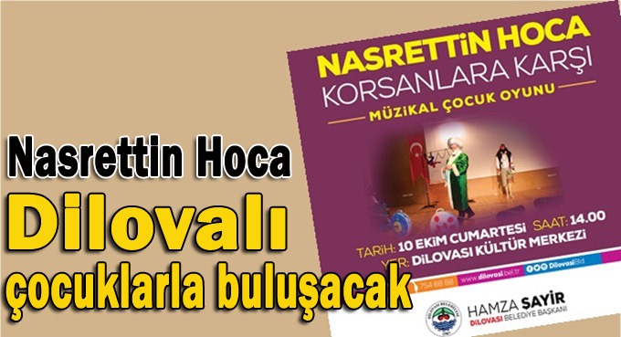 Nasrettin Hoca Dilovası’nda çocuklarla buluşacak