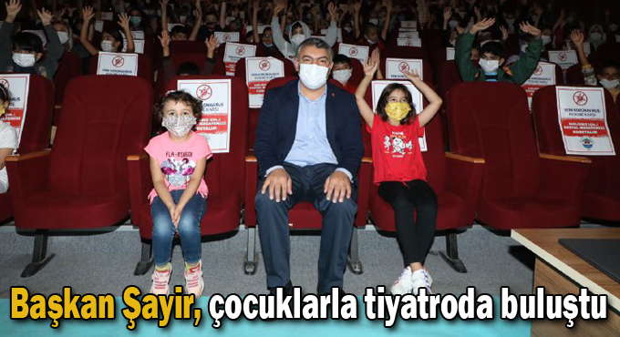 Başkan Şayir, çocuklarla tiyatroda buluştu