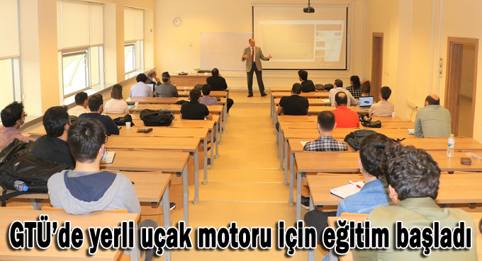 GTÜ’de yerli uçak motoru için eğitim başladı