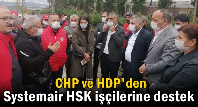 CHP ve HDP’den direnişteki işçilere destek