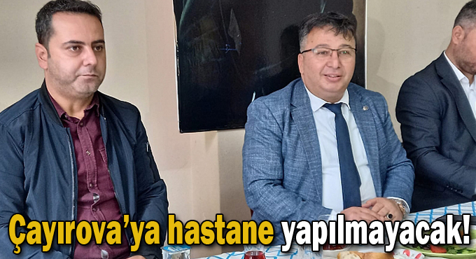 Çayırova’ya hastane yapılmayacak!
