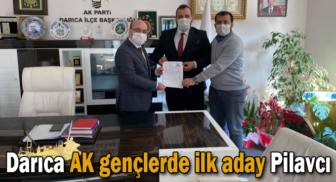 Darıca AK gençlerde ilk aday Pilavcı