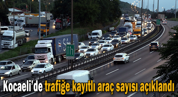 Kocaeli’de trafiğe kayıtlı araç sayısı açıklandı