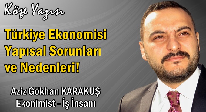 Türkiye Ekonomisi Yapısal Sorunları Ve Nedenleri !