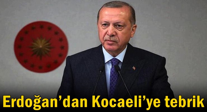 Erdoğan’dan Kocaeli’ye tebrik