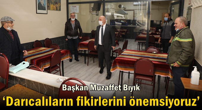 Bıyık: ‘Darıcalıların fikirlerini önemsiyoruz’
