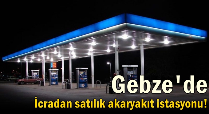 Gebze'de İcradan satılık akaryakıt istasyonu!