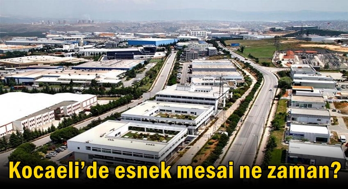 Kocaeli’de esnek mesai ne zaman?