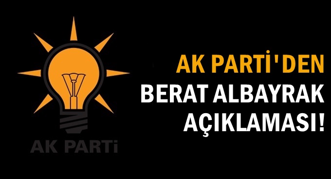 AK Parti'den Berat Albayrak açıklaması