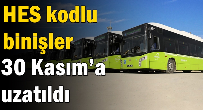 HES kodlu binişler 30 Kasım’a uzatıldı
