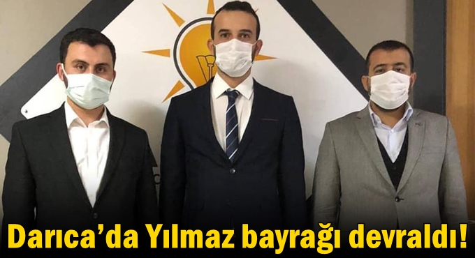 Darıca’da Yılmaz bayrağı devraldı!