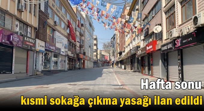 Hafta sonu kısmi sokağa çıkma yasağı ilan edildi