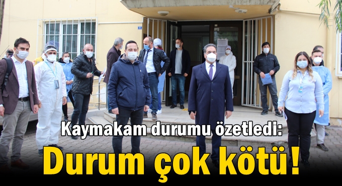 Kaymakam durumu özetledi: Çok kötü!