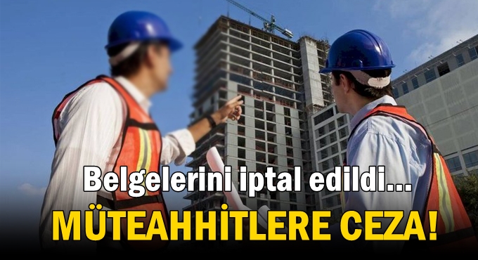 Bakanlıktan Kocaeli’de ki müteahhitlere ceza!