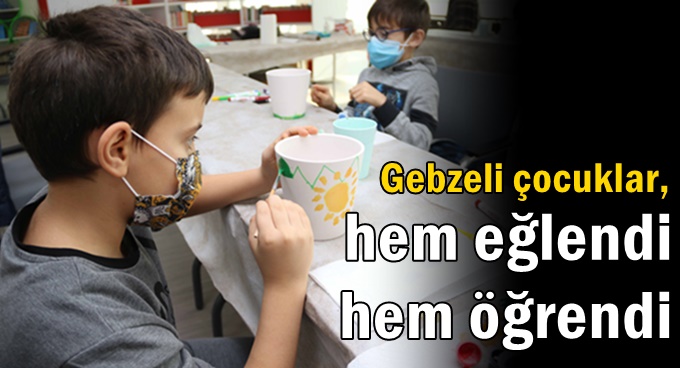 Gebzeli çocuklar, ara tatilde hem eğlendi hem öğrendi