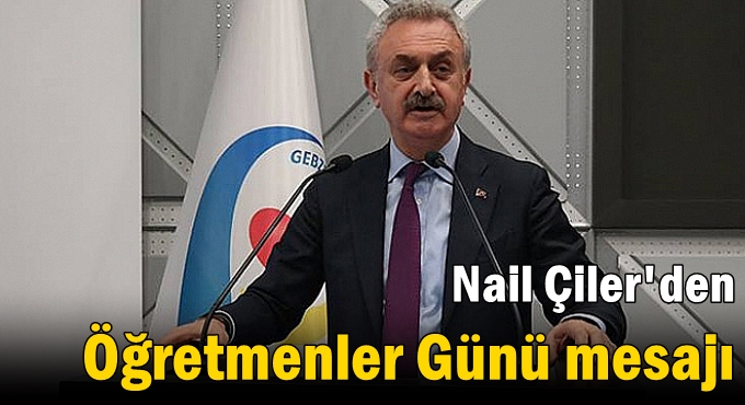 Nail Çiler'den Öğretmenler Günü mesajı