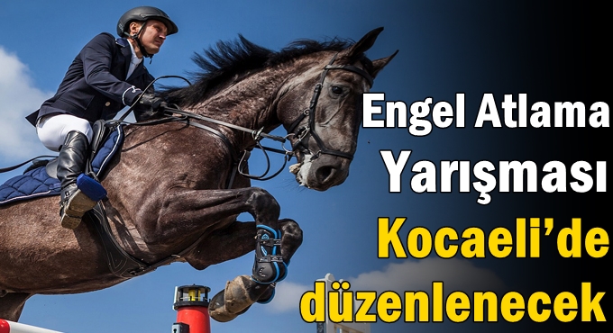 Atatürk’ü Anma Engel Atlama Yarışması Kocaeli’de düzenlenecek