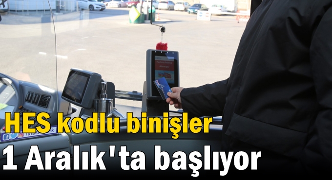 Toplu taşımada HES kodlu binişler 1 Aralık'ta başlıyor