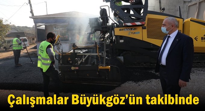 Çalışmalar Başkan Büyükgöz’ün takibinde