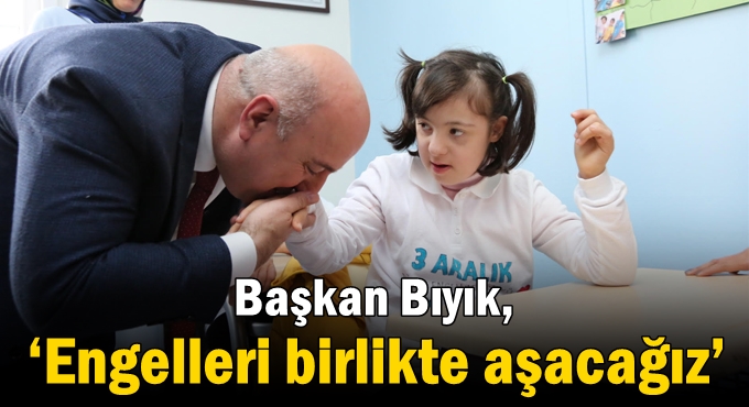 Başkan Bıyık'tan engelliler günü mesajı